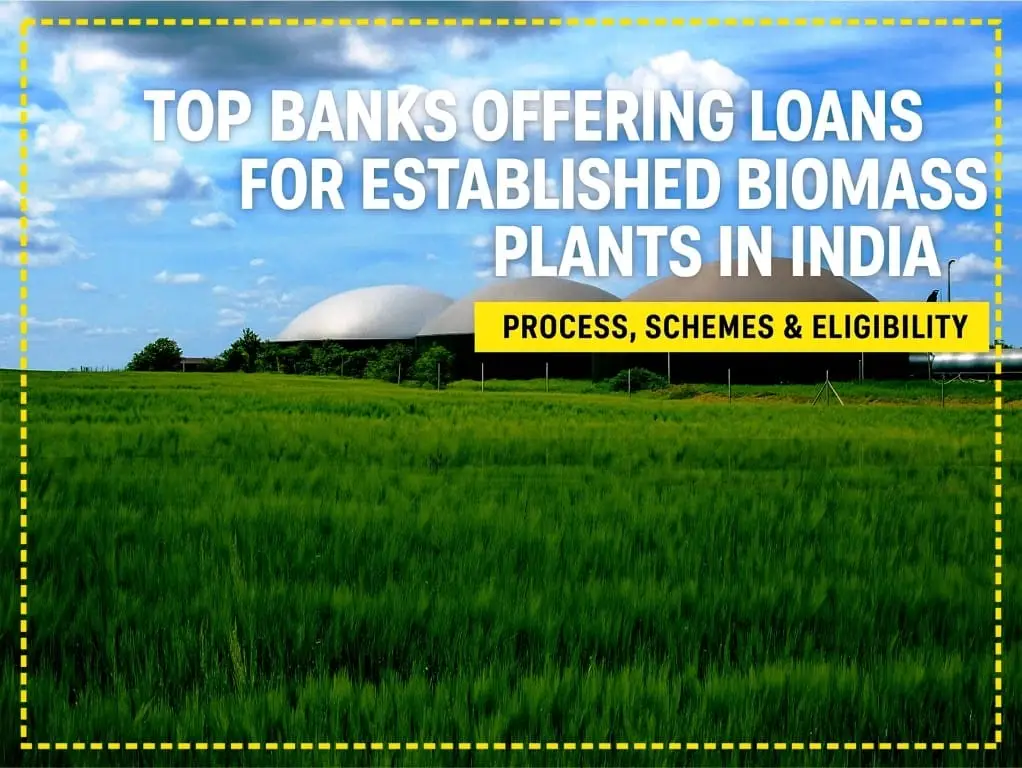 Bank loan for biomass plant in India