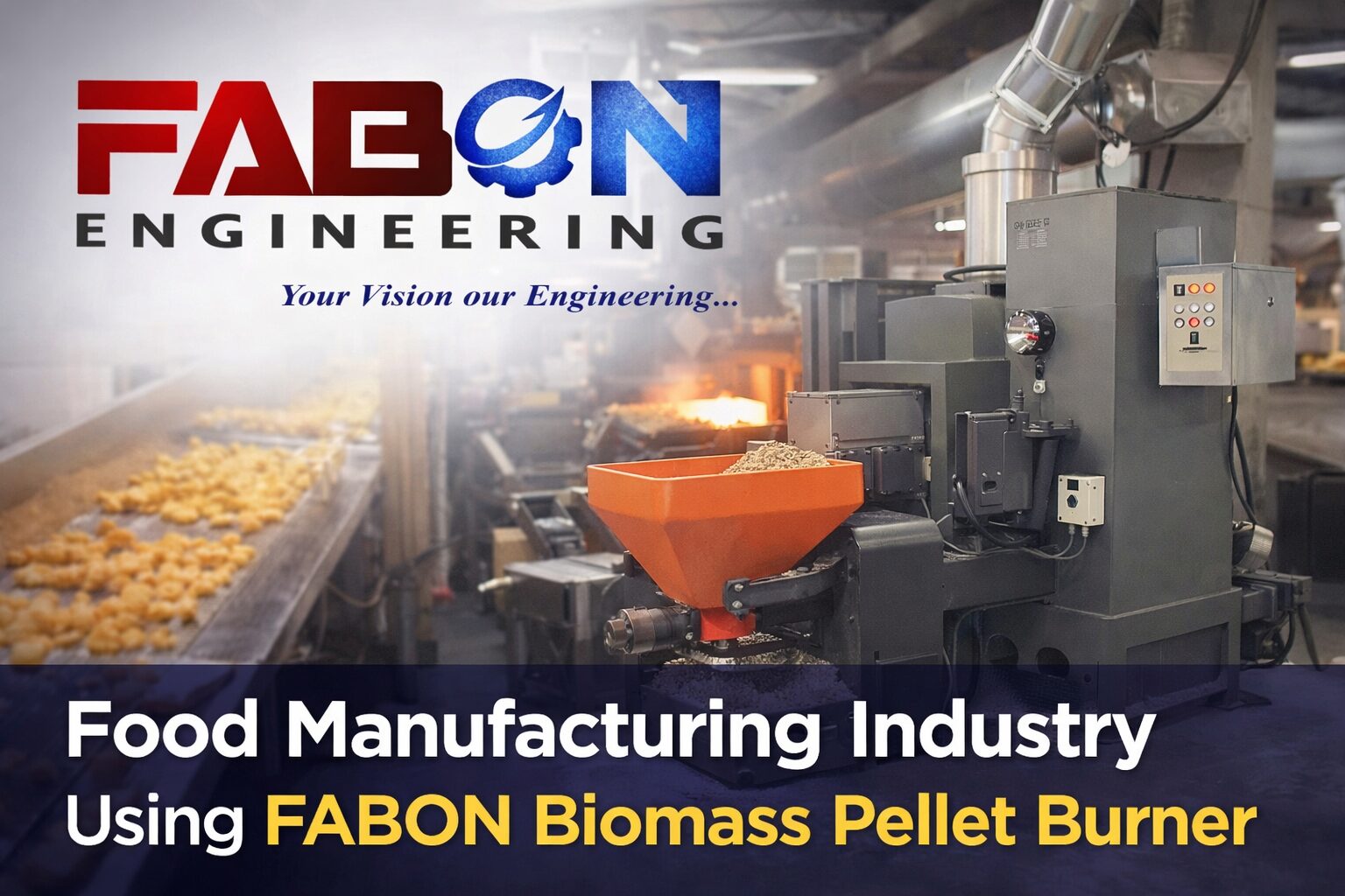 Food Manufacturing industry Using FABON Biomass Pellet Burner