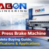 CNC Press Brake Machine – Complete Buying Guide, Specifications & Applications